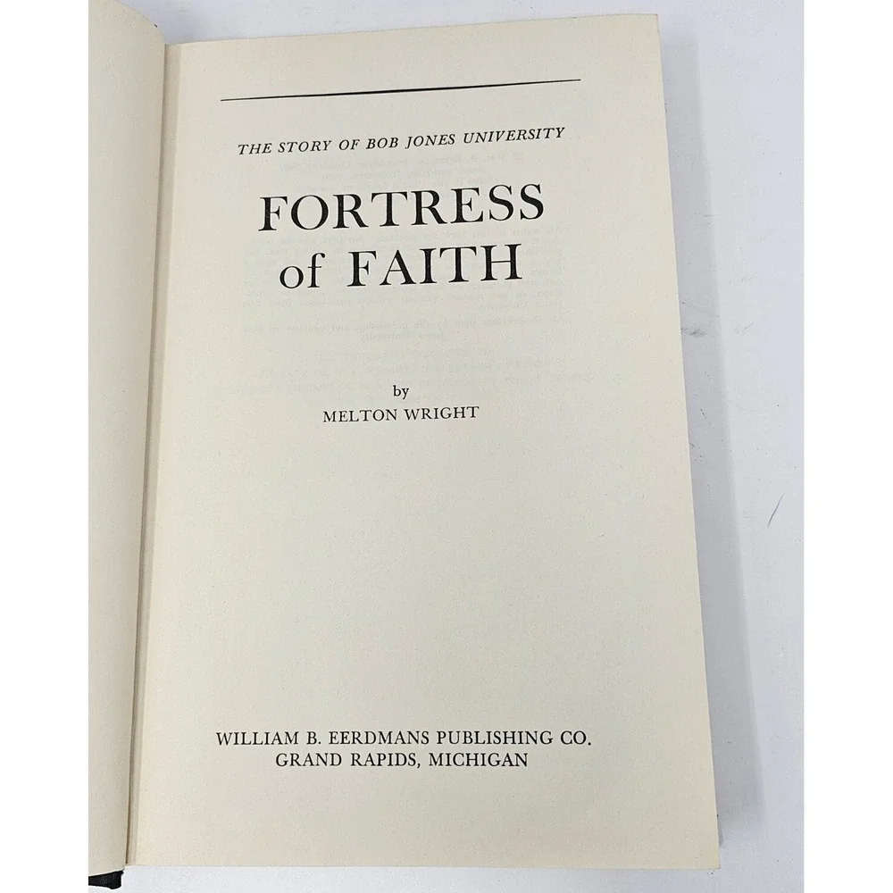 Fortress Of Faith By Melton Wright The Story Of Bob Jones University 1st Edition